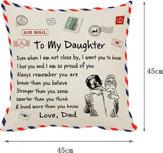 TDR - Sierkussensloop - 45x45 cm  - leuk als cadeau voor vader naar dochter -  "To my daughter"