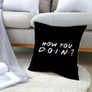 Sierkussensloop - Thema: Friends - Tekst: "How you doin.?" - 45 x 45 cm - Zwart