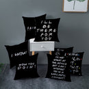 Sierkussensloop - Thema: Friends - Tekst: "I'll BE THERE FOR Y・O・U" - 45 x 45 cm - Zwart